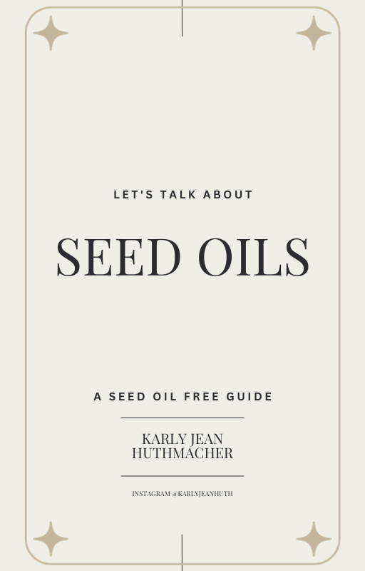 Let's Talk About Seed Oils - A Seed Oil Free Guide